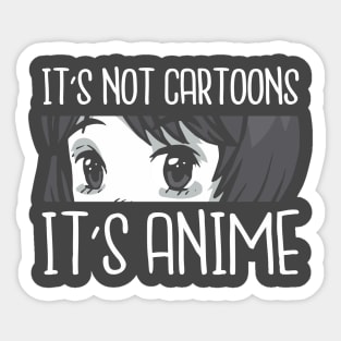 Anime Are Not Cartoons Sticker